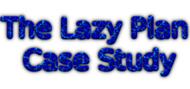 Internet Marketing Case Study: The Lazy Plan
